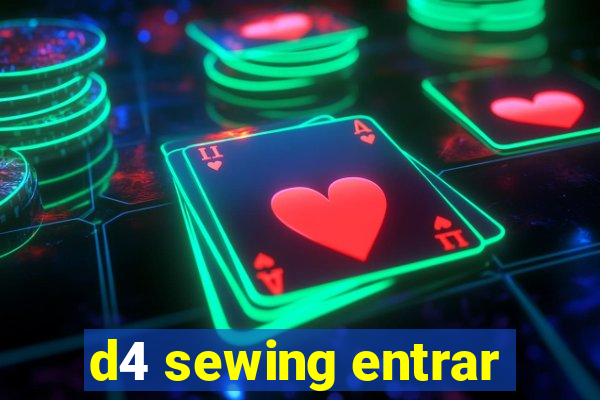 d4 sewing entrar